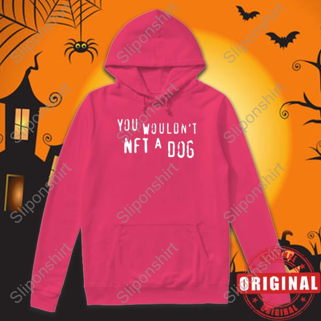 You Wouldn't Nft A Dog Long Sleeve Shirt